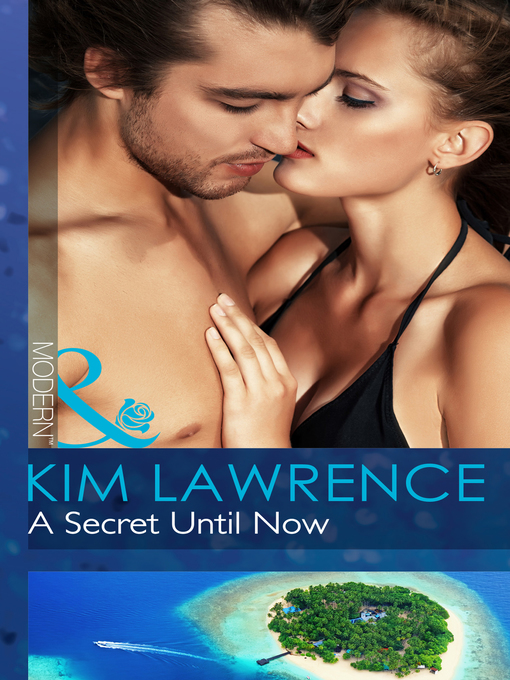 Title details for A Secret Until Now by Kim Lawrence - Available